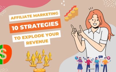 Affiliate Marketing Secrets Exposed: 10 Strategies to Explode Your Revenue