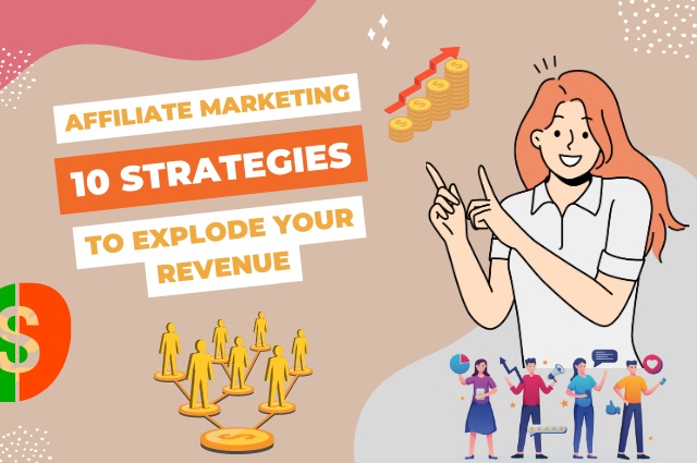 Affiliate Marketing Secrets Exposed: 10 Strategies to Explode Your Revenue